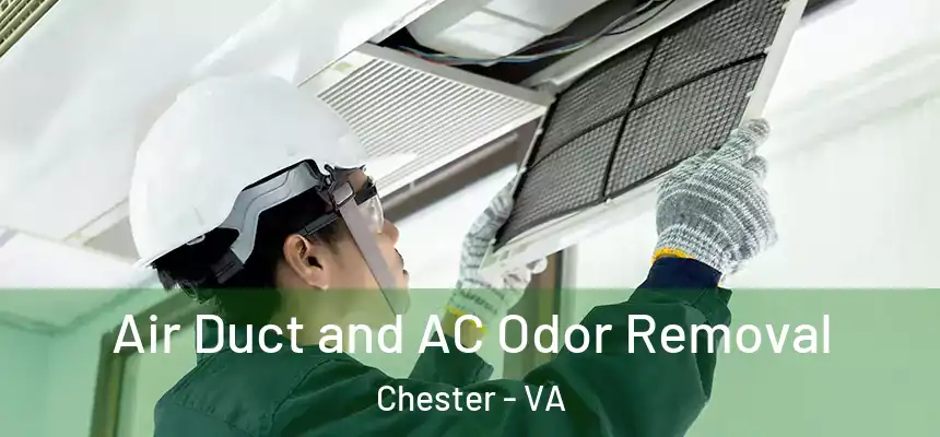 Air Duct and AC Odor Removal Chester - VA