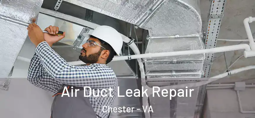  Air Duct Leak Repair Chester - VA