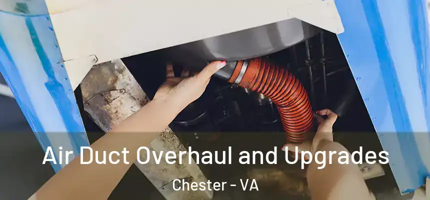  Air Duct Overhaul and Upgrades Chester - VA