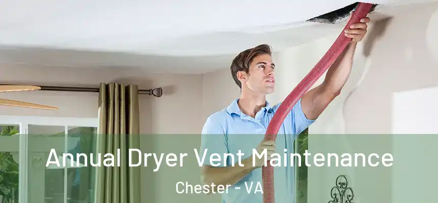  Annual Dryer Vent Maintenance Chester - VA
