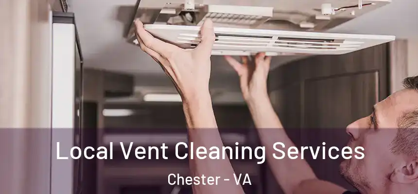  Local Vent Cleaning Services Chester - VA