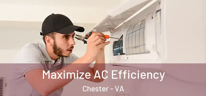 Maximize AC Efficiency Chester - VA