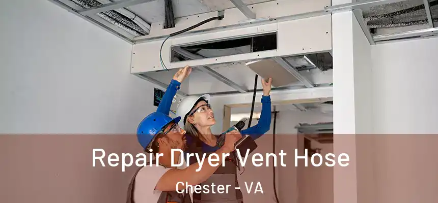  Repair Dryer Vent Hose Chester - VA